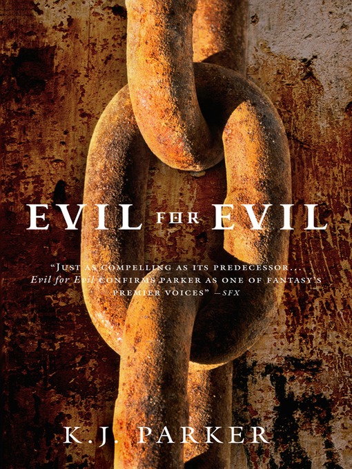 Title details for Evil for Evil by K. J. Parker - Available